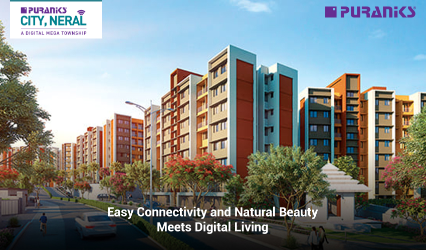 Puraniks City Neral – Easy Connectivity and Natural Beauty Meets Digital Lifestyle