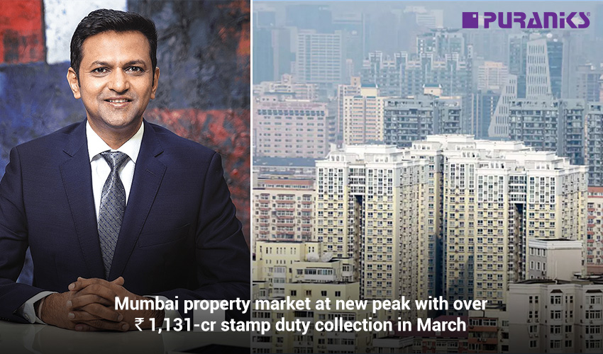 Mumbai property market at new peak with over Rs 1,13Cr stamp duty collection in March