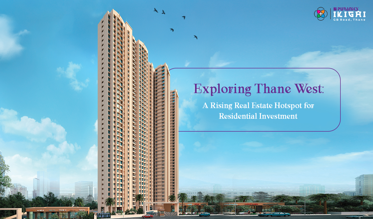 <strong>Exploring Thane West: A Rising Real Estate Hotspot for Residential Investment</strong>